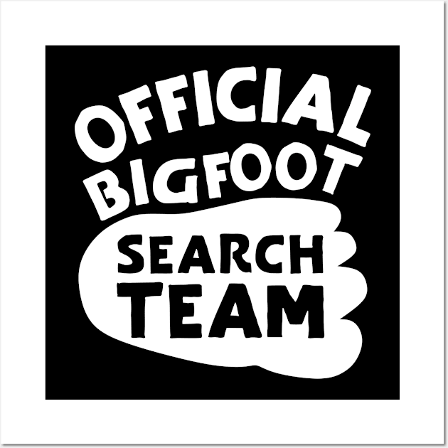 Official Bigfoot Search Team Wall Art by colorsplash